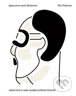 Kniha: Speculum exilii Bohemici (Rio Preisner). Triáda, 2018 Kniha: Speculum exilii Bohemici (Rio Preisner). Triáda, 2018