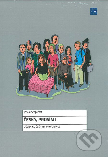 Kniha: Česky, prosím I. (Jitka Cvejnová). Univerzita Karlova v Praze, 2008 Kniha: Česky, prosím I. (Jitka Cvejnová). Univerzita Karlova v Praze, 2008