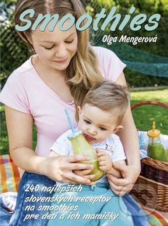 Kniha: Smoothies (Olga Mengerová). Ottovo nakladateľstvo, 2018 Kniha: Smoothies (Olga Mengerová). Ottovo nakladateľstvo, 2018