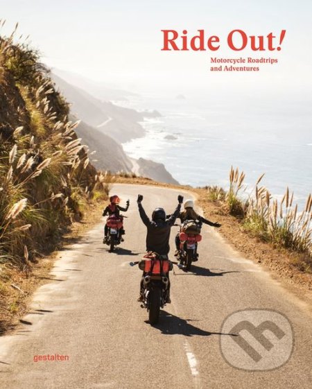 Kniha: Ride Out! (Gestalten Verlag). Gestalten Verlag, 2018 Kniha: Ride Out! (Gestalten Verlag). Gestalten Verlag, 2018
