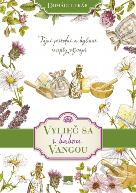 Kniha: Vylieč sa s babou Vangou (Jana Borisová). Príroda, 2018 Kniha: Vylieč sa s babou Vangou (Jana Borisová). Príroda, 2018