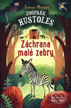 Kniha: Záchrana malé zebry (Tamsyn Murray). Svojtka&Co., 2018 Kniha: Záchrana malé zebry (Tamsyn Murray). Svojtka&Co., 2018