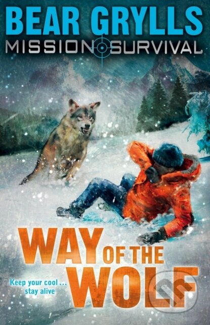 Kniha: Way of the Wolf (Bear Grylls). Red Fox, 2009 Kniha: Way of the Wolf (Bear Grylls). Red Fox, 2009