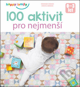 Kniha: 100 aktivit pro nejmenší (Christel Mehnana a Véronique Conraud). Svojtka&Co., 2018 Kniha: 100 aktivit pro nejmenší (Christel Mehnana a Véronique Conraud). Svojtka&Co., 2018