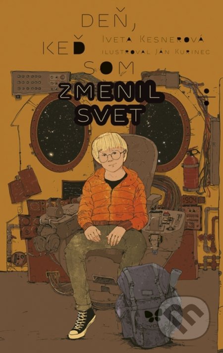Kniha: Deň, keď som zmenil svet (Iveta Kesnerová), 2018 Kniha: Deň, keď som zmenil svet (Iveta Kesnerová), 2018