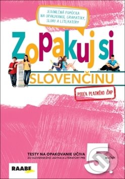 Kniha: Zopakuj si slovenčinu 5 (Iveta Barková, Libuša Bednáriková a Zuzana Bartošová). Raabe, 2018 Kniha: Zopakuj si slovenčinu 5 (Iveta Barková, Libuša Bednáriková a Zuzana Bartošová). Raabe, 2018