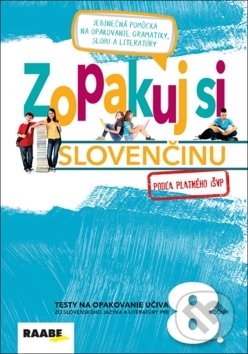 Kniha: Zopakuj si slovenčinu 8 (Libuša Bednáriková, Veronika Burčíková a Zuzana Bartošová). Raabe, 2018 Kniha: Zopakuj si slovenčinu 8 (Libuša Bednáriková, Veronika Burčíková a Zuzana Bartošová). Raabe, 2018