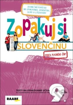 Kniha: Zopakuj si slovenčinu 9 (Libuša Bednáriková, Veronika Dobrovodská a Zuzana Bartošová). Raabe, 2018 Kniha: Zopakuj si slovenčinu 9 (Libuša Bednáriková, Veronika Dobrovodská a Zuzana Bartošová). Raabe, 2018