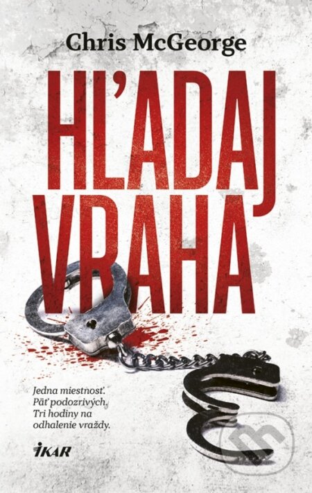 Kniha: Hľadaj vraha (Chris McGeorge). Ikar, 2018 Kniha: Hľadaj vraha (Chris McGeorge). Ikar, 2018