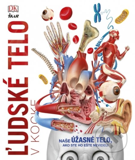Kniha: Ľudské telo v kocke (Ikar). Ikar, 2018 Kniha: Ľudské telo v kocke (Ikar). Ikar, 2018