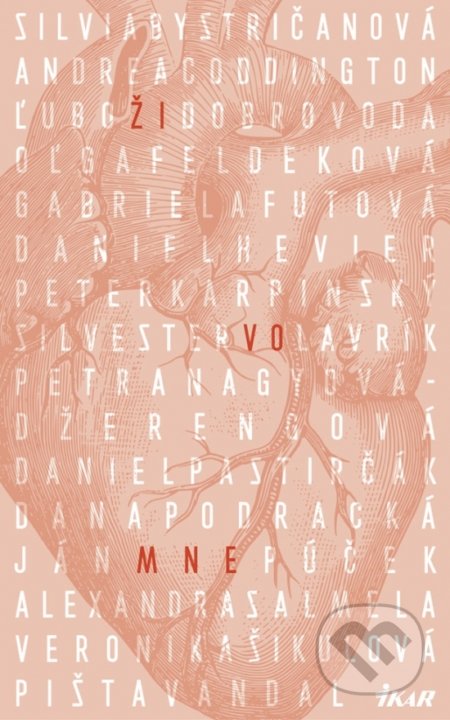 Kniha: Ži vo mne (Autorský kolektív). Ikar, 2018 Kniha: Ži vo mne (Autorský kolektív). Ikar, 2018