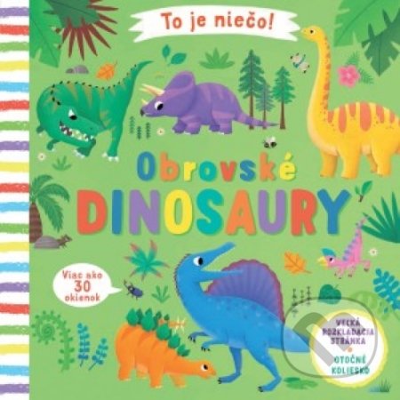 Kniha: To je niečo! Obrovské dinosaury (Lon Lee). Svojtka&Co., 2018 Kniha: To je niečo! Obrovské dinosaury (Lon Lee). Svojtka&Co., 2018
