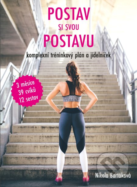 Kniha: Postav si svou postavu (Nikola Bartáková). CPRESS, 2018 Kniha: Postav si svou postavu (Nikola Bartáková). CPRESS, 2018