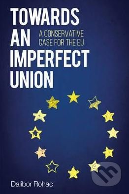 Kniha: Towards an Imperfect Union (Dalibor Rohac). Rowman & Littlefield, 2016 Kniha: Towards an Imperfect Union (Dalibor Rohac). Rowman & Littlefield, 2016
