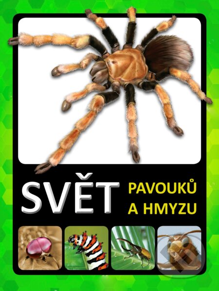 Kniha: Svět pavouků a hmyzu (CPRESS). CPRESS, 2018 Kniha: Svět pavouků a hmyzu (CPRESS). CPRESS, 2018