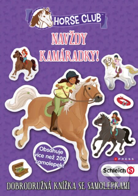 Kniha: Schleich: Navždy kamarádky! (CPRESS). CPRESS, 2018 Kniha: Schleich: Navždy kamarádky! (CPRESS). CPRESS, 2018