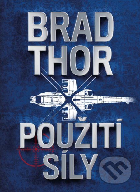 Kniha: Použití síly (Brad Thor). CPRESS, 2018 Kniha: Použití síly (Brad Thor). CPRESS, 2018