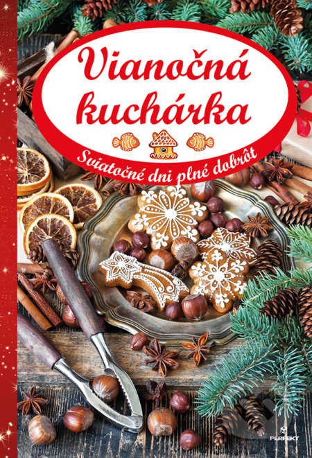 Kniha: Vianočná kuchárka (Perfekt). Perfekt, 2018 Kniha: Vianočná kuchárka (Perfekt). Perfekt, 2018