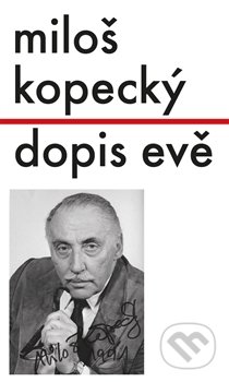 Kniha: Dopis Evě (Miloš Kopecký). Sumbalon, 2014 Kniha: Dopis Evě (Miloš Kopecký). Sumbalon, 2014