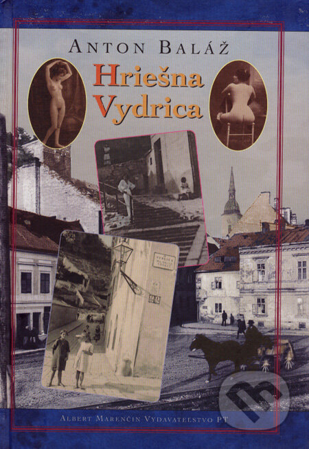 Kniha: Hriešna Vydrica (Anton Baláž). Marenčin PT, 2007 Kniha: Hriešna Vydrica (Anton Baláž). Marenčin PT, 2007
