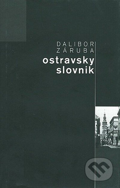 Ostravský slovník - Dalibor Záruba, Repronis, 2007