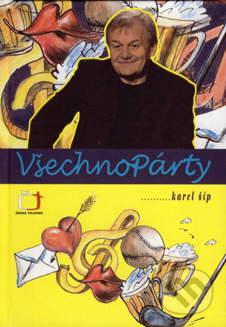 Všechnopárty - Karel Šíp, Kernberg Publishing, 2007