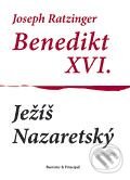 Kniha: Ježíš Nazaretský (Joseph Ratzinger – Benedikt XVI.). Barrister & Principal, 2007 Kniha: Ježíš Nazaretský (Joseph Ratzinger – Benedikt XVI.). Barrister & Principal, 2007