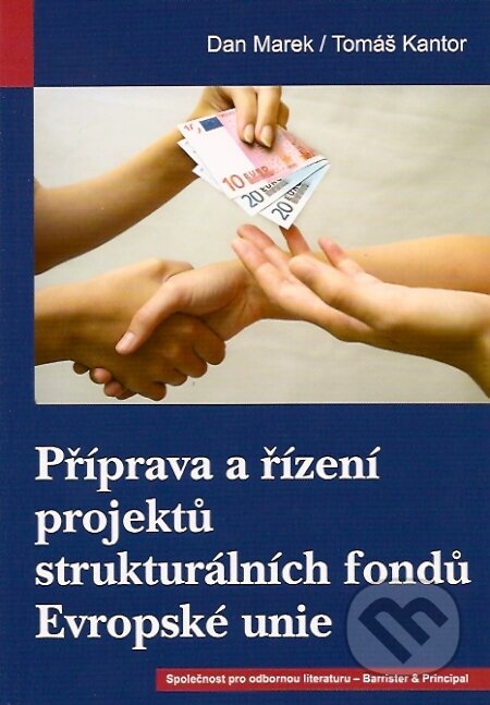 Kniha: Příprava a řízení projektů strukturálních fondů Evropské unie (Tomáš Kantor a Dan Marek). Barrister & Principal, 2007 Kniha: Příprava a řízení projektů strukturálních fondů Evropské unie (Tomáš Kantor a Dan Marek). Barrister & Principal, 2007
