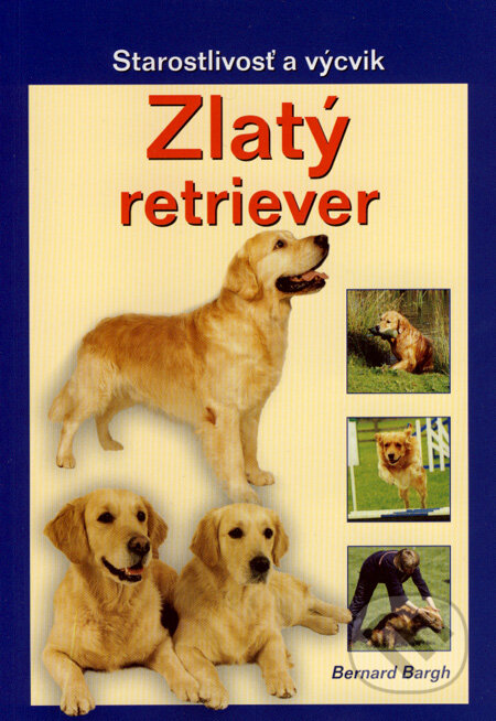 Kniha: Zlatý retriever (Bernard Bargh). Ottovo nakladateľstvo, 2008 Kniha: Zlatý retriever (Bernard Bargh). Ottovo nakladateľstvo, 2008