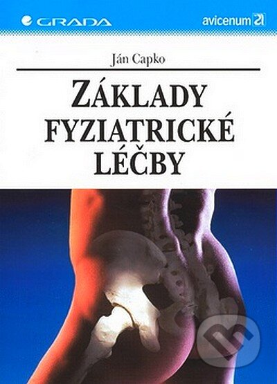 Kniha: Základy fyziatrické léčby (Ján Capko). Grada, 2007 Kniha: Základy fyziatrické léčby (Ján Capko). Grada, 2007