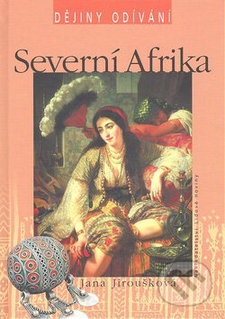 Kniha: Severní Afrika (Jana Jiroušková). Nakladatelství Lidové noviny, 2007 Kniha: Severní Afrika (Jana Jiroušková). Nakladatelství Lidové noviny, 2007