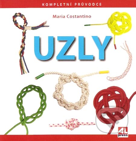 Kniha: Uzly (Maria Costantino). Alpress, 2007 Kniha: Uzly (Maria Costantino). Alpress, 2007