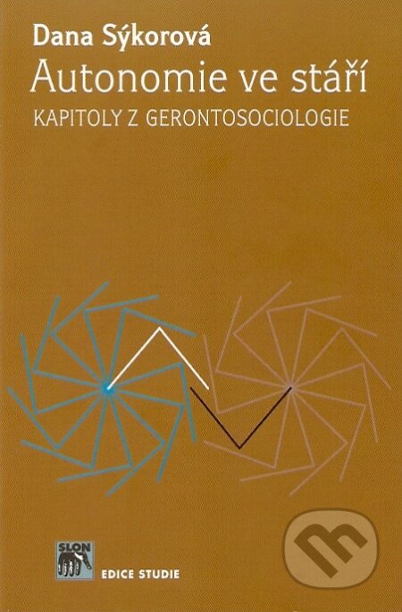 Kniha: Autonomie ve stáří (Dana Sýkorová). SLON, 2007 Kniha: Autonomie ve stáří (Dana Sýkorová). SLON, 2007