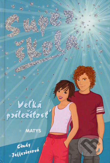 Kniha: Super škola - Veľká príležitosť (č. 6) (Cindy Jefferiesová). Matys, 2007 Kniha: Super škola - Veľká príležitosť (č. 6) (Cindy Jefferiesová). Matys, 2007