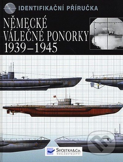Kniha: Německé válečné ponorky (Chris Bishop). Svojtka&Co., 2007 Kniha: Německé válečné ponorky (Chris Bishop). Svojtka&Co., 2007