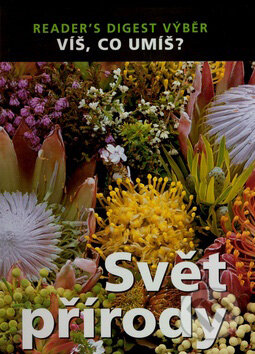 Kniha: Svět přírody (Autorský kolektív). Reader´s Digest Výběr, 2007 Kniha: Svět přírody (Autorský kolektív). Reader´s Digest Výběr, 2007