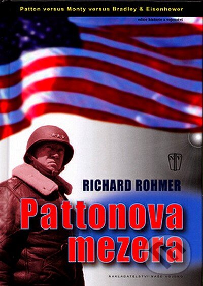 Kniha: Pattonova mezera (Richard Rohmer). Naše vojsko CZ, 2007 Kniha: Pattonova mezera (Richard Rohmer). Naše vojsko CZ, 2007