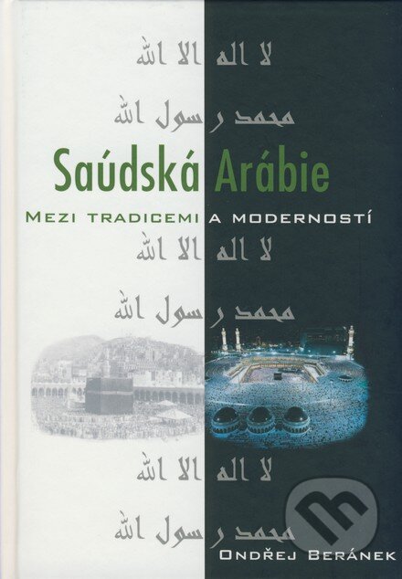 Kniha: Saudská Arábie mezi tradicemi a moudrostí (Ondřej Beránek). Volvox Globator, 2007 Kniha: Saudská Arábie mezi tradicemi a moudrostí (Ondřej Beránek). Volvox Globator, 2007