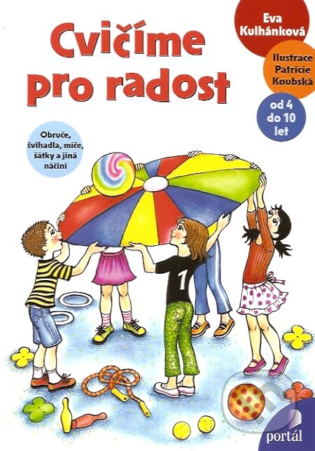 Kniha: Cvičíme pro radost (Eva Kulhánková). Portál, 2007 Kniha: Cvičíme pro radost (Eva Kulhánková). Portál, 2007