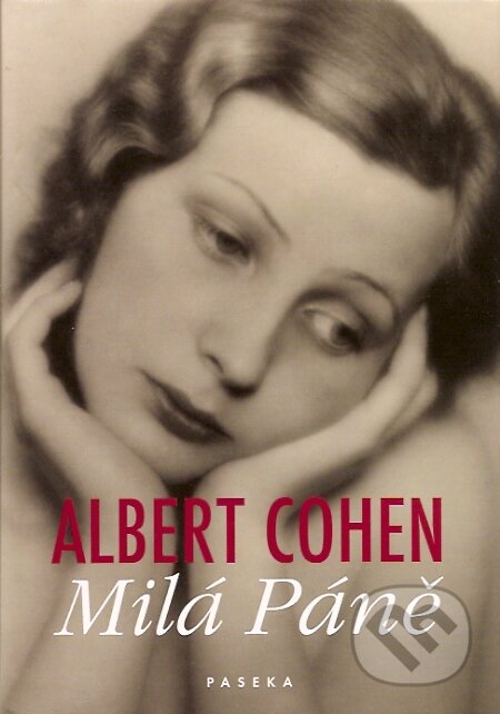 Kniha: Milá Páně (Albert Cohen). Paseka, 2007 Kniha: Milá Páně (Albert Cohen). Paseka, 2007