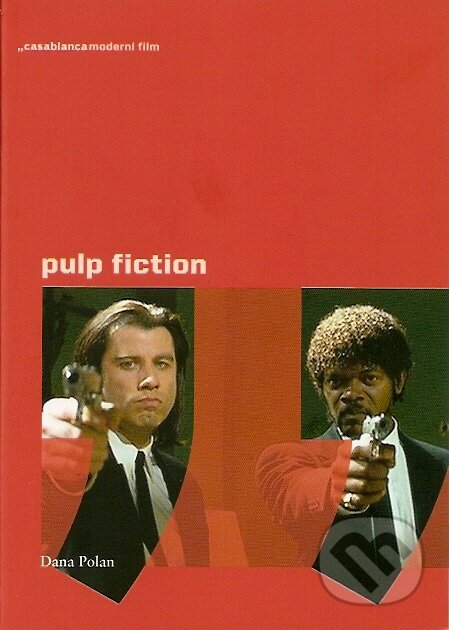 Pulp Fiction - Dana Polan, Nakladatelství Casablanca, 2007