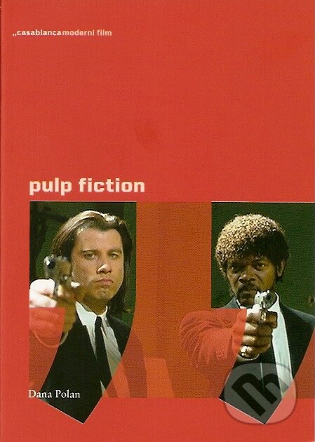 Kniha: Pulp Fiction (Dana Polan). Nakladatelství Casablanca, 2007 Kniha: Pulp Fiction (Dana Polan). Nakladatelství Casablanca, 2007