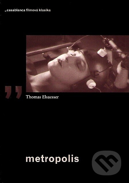 Kniha: Metropolis (Thomas Elsaesser). Nakladatelství Casablanca, 2007 Kniha: Metropolis (Thomas Elsaesser). Nakladatelství Casablanca, 2007