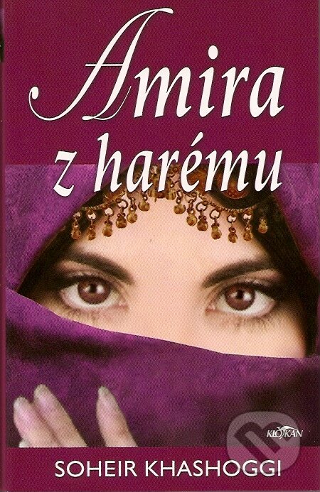 Kniha: Amira z harému (Soheir Khashoggi). Alpress, 2006 Kniha: Amira z harému (Soheir Khashoggi). Alpress, 2006