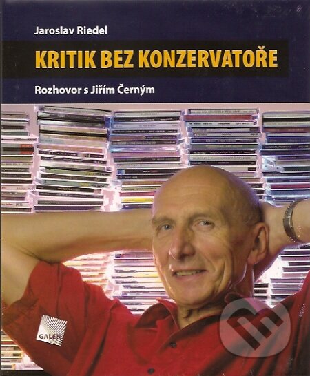 Kniha: Kritik bez konzervatoře (Jaroslav Riedel). Galén, 2007 Kniha: Kritik bez konzervatoře (Jaroslav Riedel). Galén, 2007