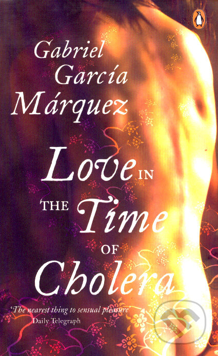 Kniha: Love in the Time of Cholera (Gabriel García Márquez). Penguin Books, 2006 Kniha: Love in the Time of Cholera (Gabriel García Márquez). Penguin Books, 2006