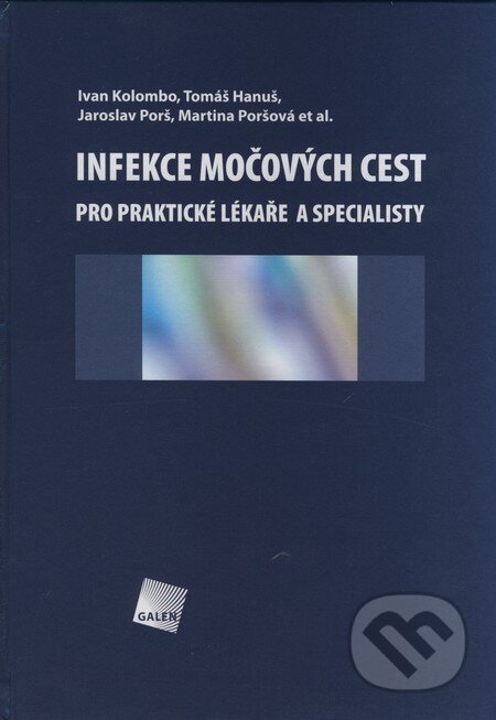 Kniha: Infekce močových cest (Ivan Kolombo a kolektív). Galén, 2007 Kniha: Infekce močových cest (Ivan Kolombo a kolektív). Galén, 2007