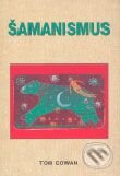 Kniha: Šamanismus (Tom Cowan). Pragma, 2007 Kniha: Šamanismus (Tom Cowan). Pragma, 2007