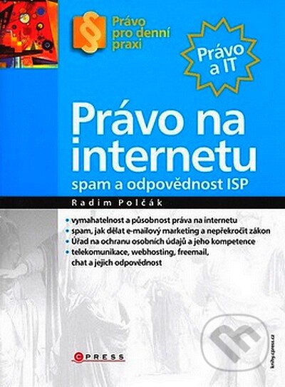 Kniha: Právo na internetu (Radim Polčák). Computer Press, 2007 Kniha: Právo na internetu (Radim Polčák). Computer Press, 2007