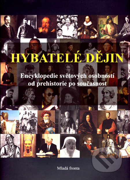 Kniha: Hybatelé dějin (Peter Baier a kolektív). Mladá fronta, 2007 Kniha: Hybatelé dějin (Peter Baier a kolektív). Mladá fronta, 2007